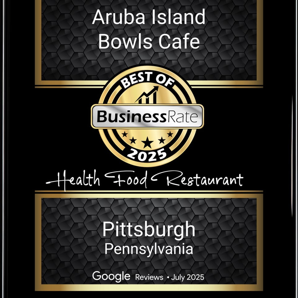 Aruba Island Bowls Cafe "Best of BusinessRate 2025 Health Food Restaurant" award for Pittsburgh, Pennsylvania.